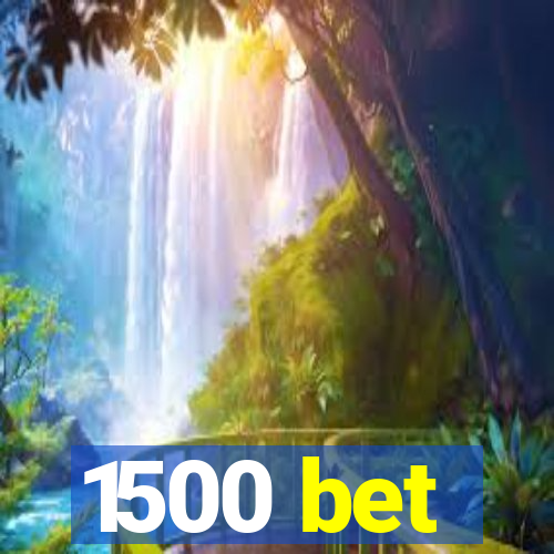 1500 bet