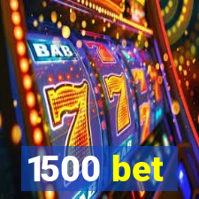 1500 bet