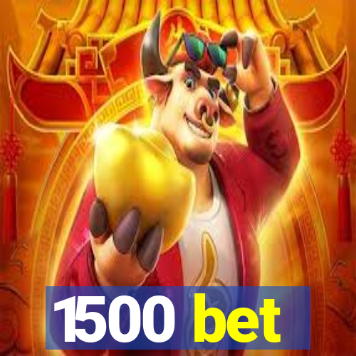 1500 bet