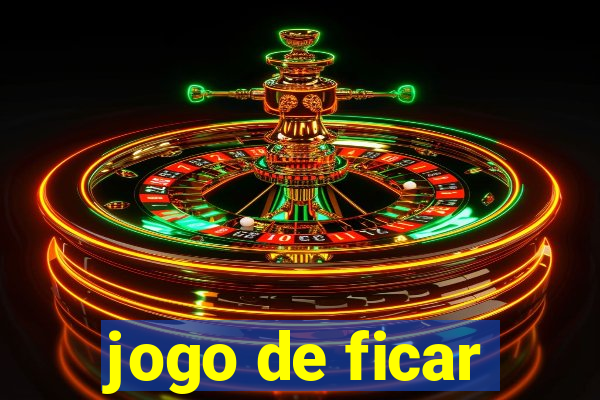 jogo de ficar