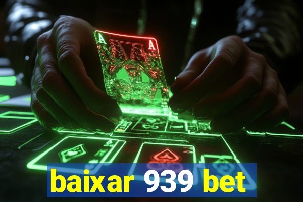 baixar 939 bet