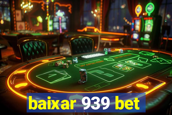 baixar 939 bet