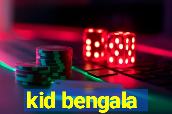 kid bengala