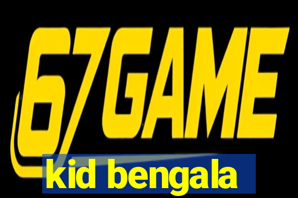 kid bengala