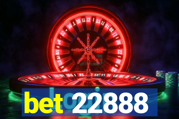 bet 22888