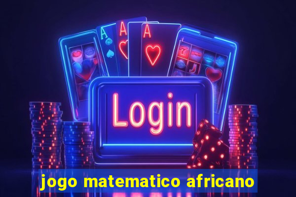 jogo matematico africano