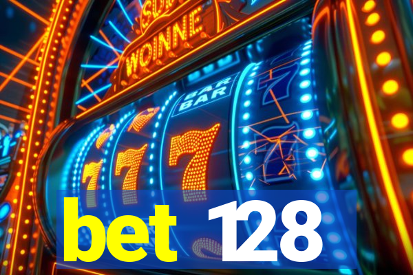 bet 128