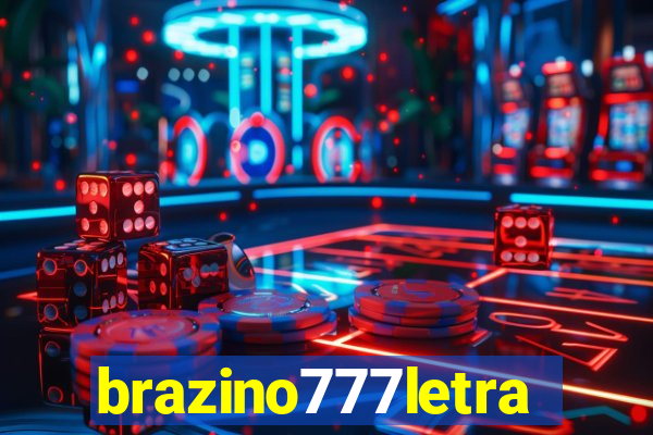 brazino777letra