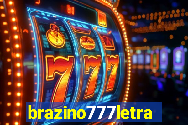 brazino777letra