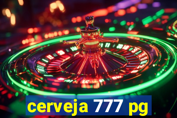 cerveja 777 pg