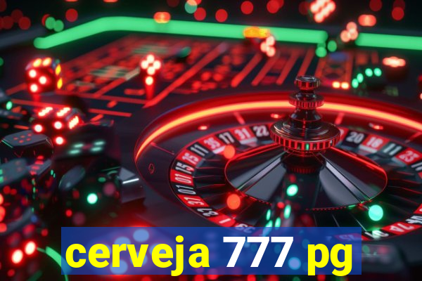 cerveja 777 pg