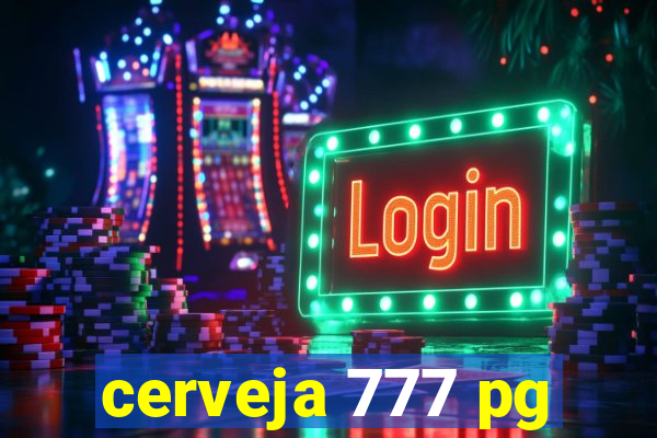 cerveja 777 pg