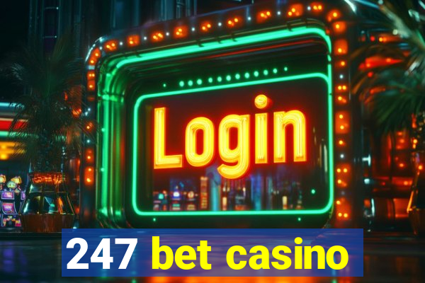 247 bet casino