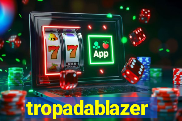 tropadablazer