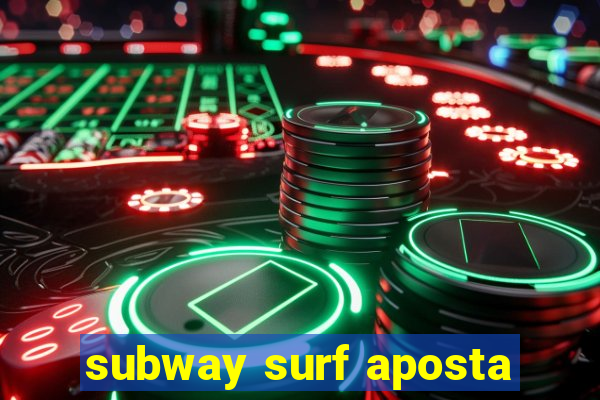 subway surf aposta