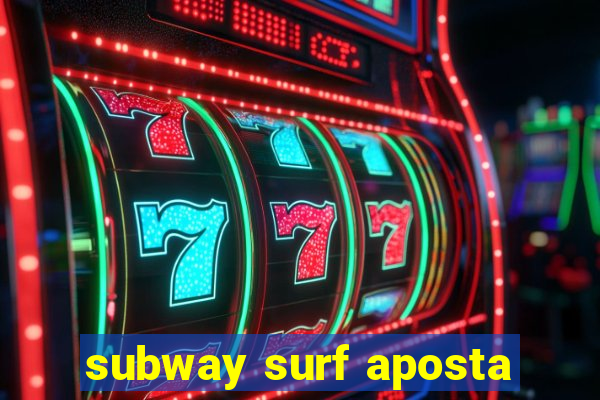 subway surf aposta