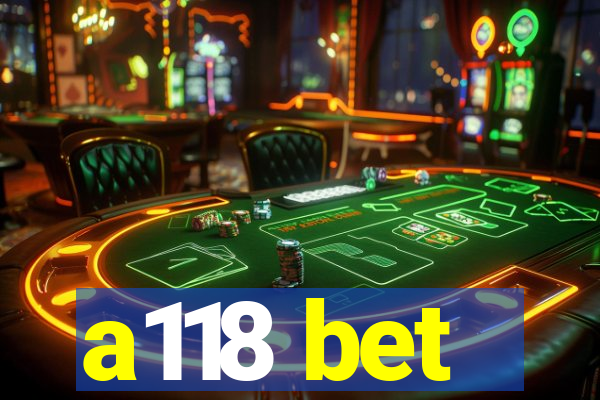 a118 bet