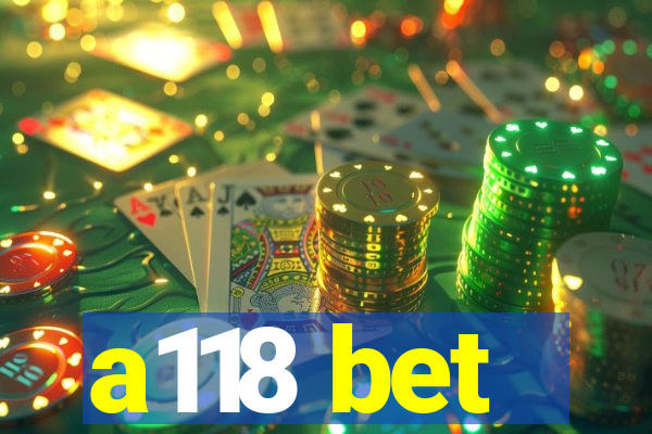 a118 bet