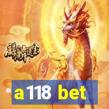 a118 bet