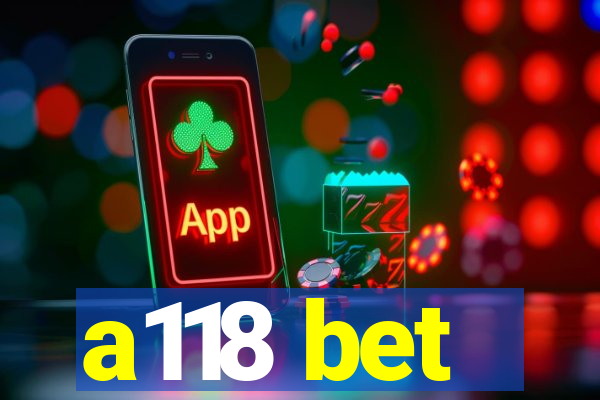 a118 bet