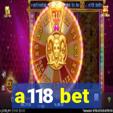 a118 bet