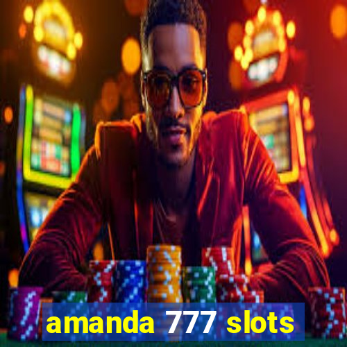 amanda 777 slots