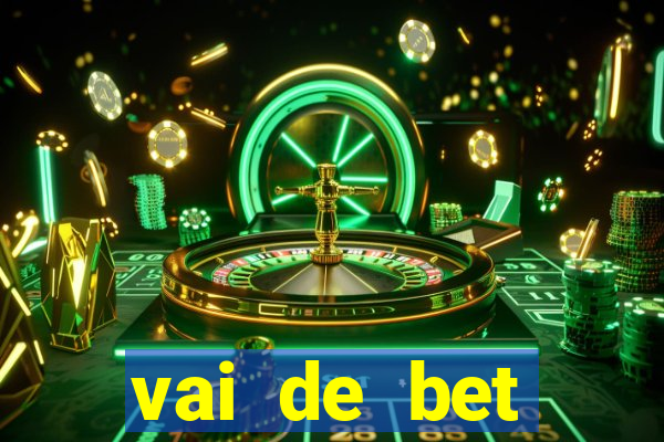 vai de bet esportes da sorte