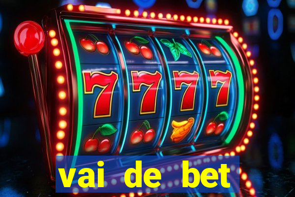 vai de bet esportes da sorte