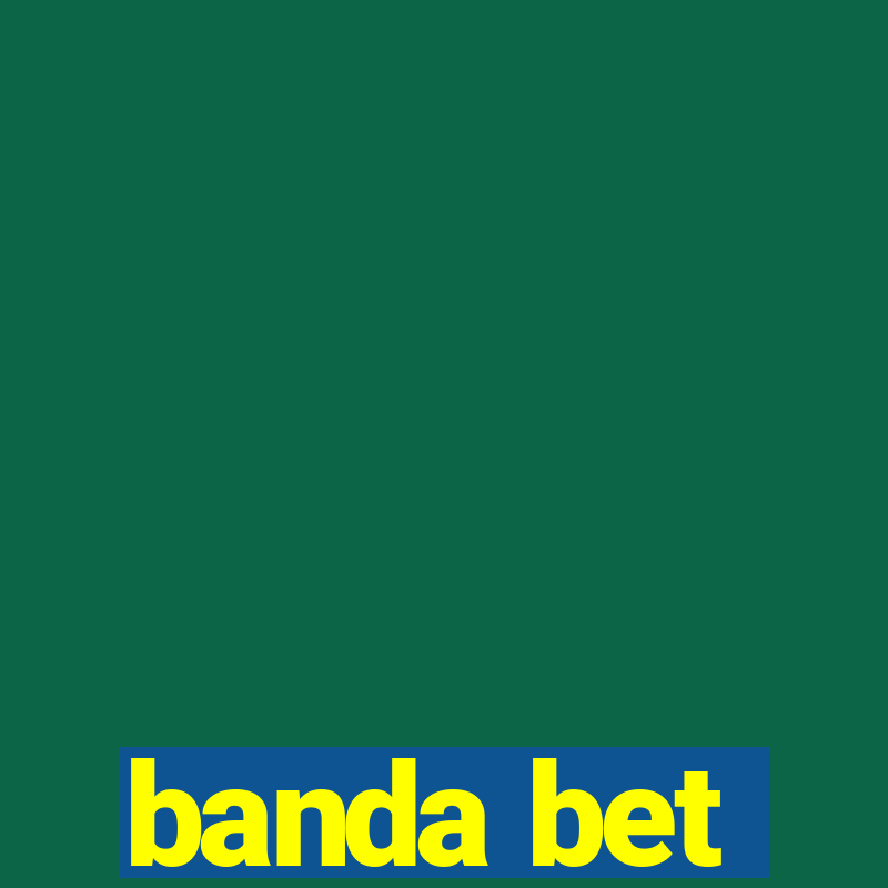 banda bet