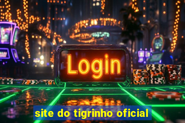 site do tigrinho oficial