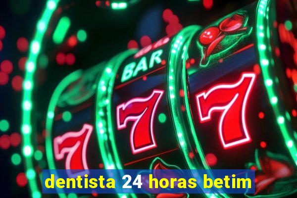 dentista 24 horas betim