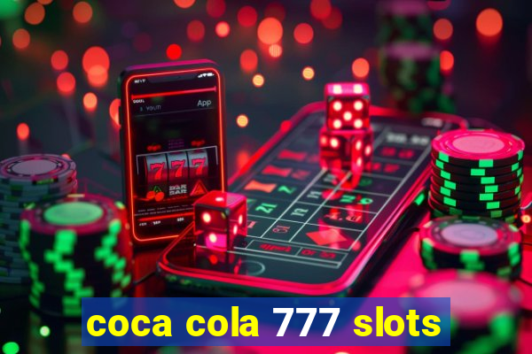 coca cola 777 slots