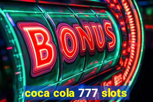 coca cola 777 slots