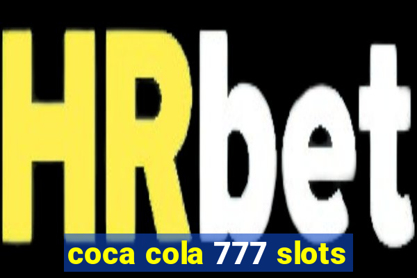 coca cola 777 slots