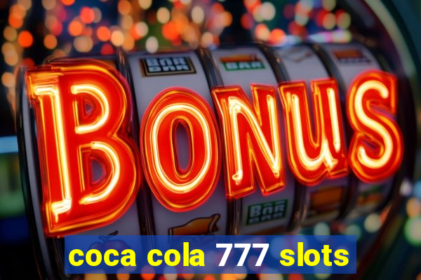 coca cola 777 slots