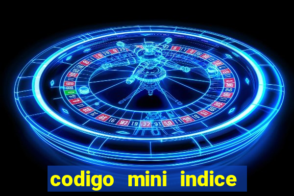 codigo mini indice setembro 2024