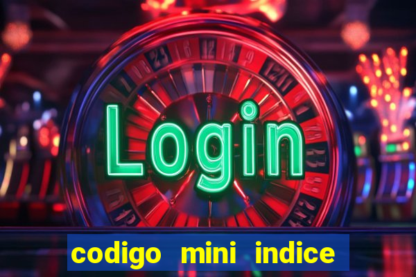 codigo mini indice setembro 2024