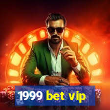 1999 bet vip