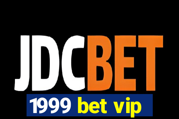 1999 bet vip