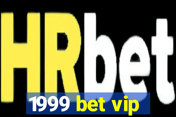 1999 bet vip