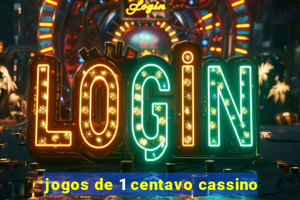 jogos de 1 centavo cassino