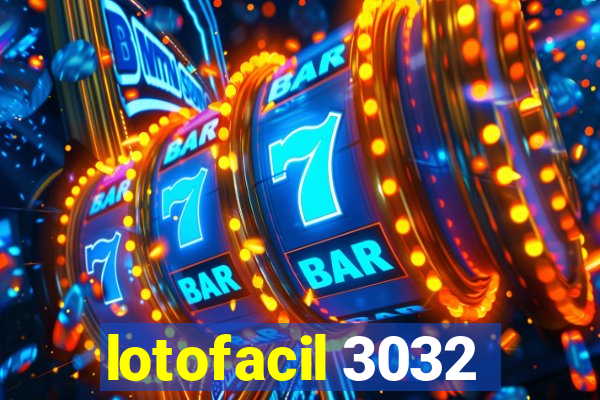 lotofacil 3032