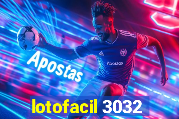 lotofacil 3032