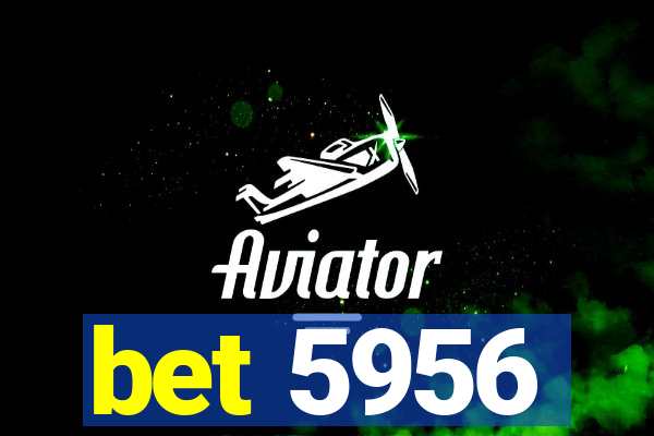 bet 5956