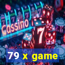 79 x game