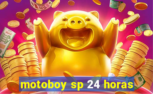 motoboy sp 24 horas