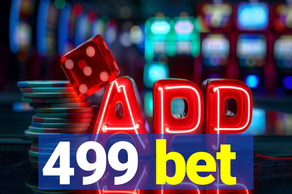 499 bet