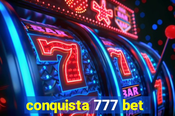 conquista 777 bet