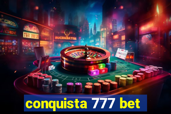 conquista 777 bet