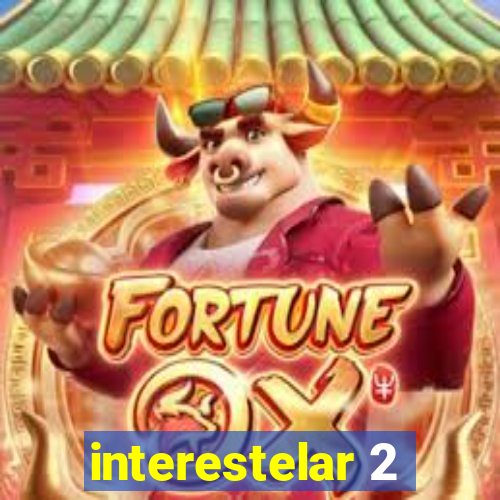 interestelar 2